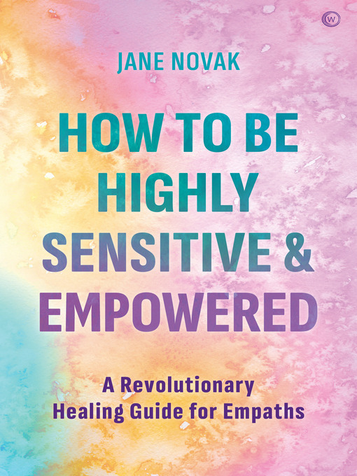 Title details for How to Be Highly Sensitive and Empowered by Jane Novak - Available